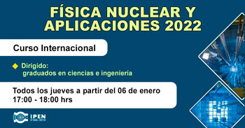 (Curso Virtual Gratuito) IPEN: Curso Internacional sobre Física Nuclear y Aplicaciones 2022