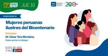 (Conferencia Virtual Gratuita) BNP: Mujeres peruanas ilustres del bicentenario