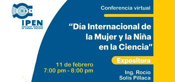 (Conferencia Virtual Gratuita) IPEN: Día internacional de la mujer y la niña en la ciencia