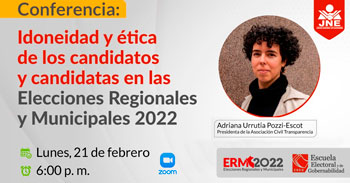 (Conferencia Virtual) JNE: Idoneidad y ética de candidatos y candidatas en las Elecciones Regionales y Municipales 2022
