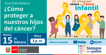 (Conferencia Virtual Gratuita) MINSA: ¿Cómo proteger a nuestros hijos del cáncer?