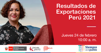 Participa del gran evento virtual Resultados de Exportaciones Perú 2021