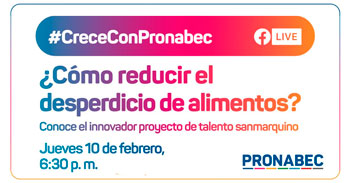 (Conversatorio Virtual Gratuito) PRONABEC: ¿Cómo reducir el desperdicio de alimentos?