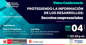 (Conferencia Gratuita) INDECOPI: Protegiendo la información de los desarrollos, secretos empresariales