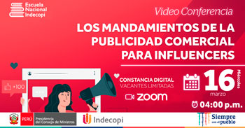 (Conferencia Virtual Gratuita) INDECOPI: Los mandamientos de la publicidad comercial para influencers