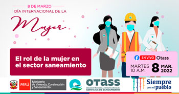(Conversatorio Virtual Gratuito) OTASS: El rol de la mujer en el sector saneamiento