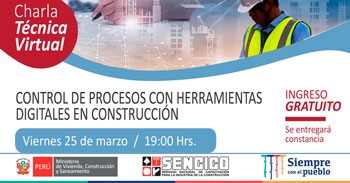 (Charla Virtual Gratuita) SENCICO: Control de los procesos con las herramientas digitales utilizadas en la construcción