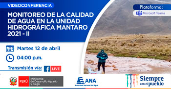 (Conferencia Virtual Gratuita) ANA: Monitoreo de la calidad de agua en la unidad hidrográfica Mantaro 2021