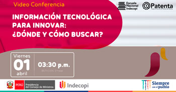 (Conferencia Virtual Gratuita) INDECOPI: Dónde y cómo buscar información tecnológica para innovar