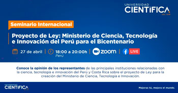 Seminario gratuito Proyecto de Ley: Ministerio de Ciencia, Tecnología e Innovación del Perú para el Bicentenario
