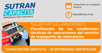 (Capacitación Gratuita) SUTRAN: Fiscalización de condiciones técnicas del servicio de transporte de mercancías 