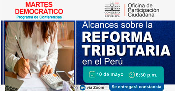 Conferencia virtual gratuita respecto a alcances sobre la reforma tributaria en el Perú