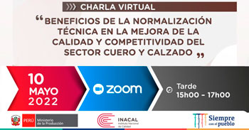 (Charla Virtual) INACAL: Beneficios de la normalización técnica en mejora de calidad y competitividad del sector cuero