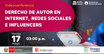(Conferencia Virtual Gratuita) INDECOPI: Derecho de autor en internet, redes sociales e influencers