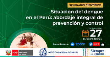 (Seminario Virtual Gratuito) INS: Situación del dengue en el Perú, abordaje integral de prevención y control