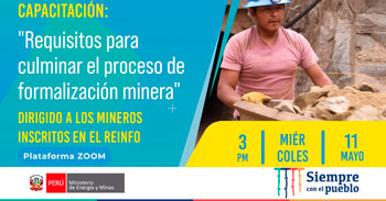 (Capacitación Virtual) MINEM: Requisitos para culminar el proceso de formalización minera