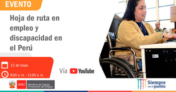 Evento virtual gratuito sobre la hoja de ruta en empleo y discapacidad en el Perú