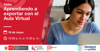 (Taller Virtual) PROMPERU: Aprendiendo a exportar con el Aula Virtual