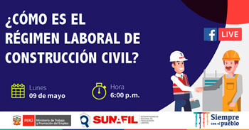 SUNAFIL te invita a conocer todo sobre el régimen laboral de construcción civil