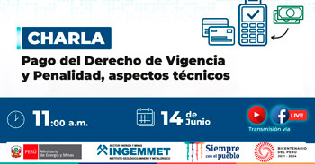 (Charla Virtual Gratuita) INGEMMET: Aspectos técnicos del pago del derecho de vigencia y penalidad