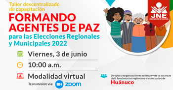 (Taller Virtual) JNE: Formando agentes de paz para las elecciones regionales y municipales 2022
