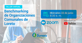 (Taller Gratuito) SUNASS: Benchmarking de organizaciones comunales de Loreto