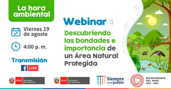 Minam y Minedu ofrecen un webinar gratuito sobre descubriendo las bondades e importancia de Área Natural Protegida