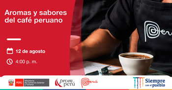 PROMPERU te invita a conocer los aromas y sabores del café peruano
