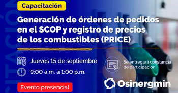 (Capacitación Gratuita) OSINERGMIN: Generación de orden de pedidos en el SCOP y registro de precios  de los combustibles