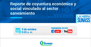 Evento gratuito acerca del reporte de coyuntura económica y social vinculado al sector saneamiento