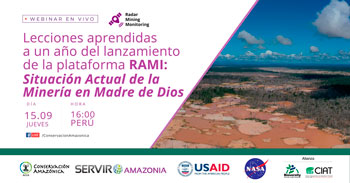 Webinar Gratuito: Lecciones aprendidas a un año de la plataforma RAMI: Situación Actual de la Minería en Madre de Dios