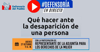 (Conversatorio Virtual Gratuito) DEFENSORIA: Qué hacer ante la desaparición de una persona