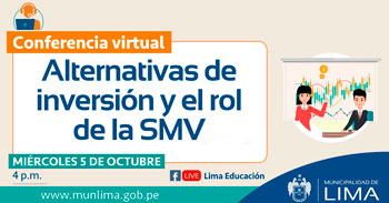 Conferencia virtual gratuita respecto a las alternativas de inversión y el rol de la SMV