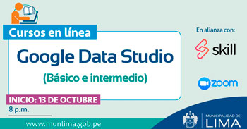  La Municipalidad de Lima te invita al curso virtual gratuito de Google Data Studio