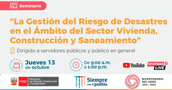 (Seminario Gratuito) VIVIENDA: Gestión del riesgo de desastres en el sector de vivienda, construcción y saneamiento