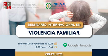La Corte Superior de Justicia de Huánuco te invita al seminario gratuito internacional de Violencia Familiar
