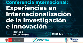  (Conferencia Virtual Gratuita) CONCYTEC: Experiencias en internacionalización de la investigación e innovación