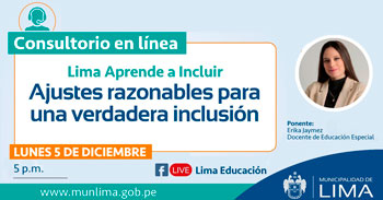 Lima Educación te invita a conocer los ajustes razonables para un verdadera inclusión