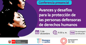 (Conferencia Presencial) MINJUS: Avances y desafíos para la protección de las personas defensoras de derechos humanos 