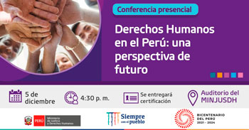 (Conferencia Presencial) MINJUS: Derechos humanos en el Perú, una perspectiva de futuro