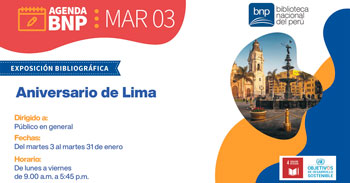 La Biblioteca Nacional del Perú te invita a visitar la exposición bibliográfica por el Aniversario de Lima