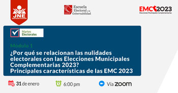 (Conferencia) ¿Por qué se relacionan las nulidades electorales con las elecciones municipales complementarias EMC2023?