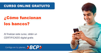 Curso online gratis certificado: ¿Cómo funcionan los bancos? (BCP)