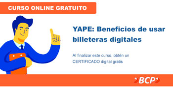 Curso online gratis certificado: Yape, beneficios de usar billeteras digitales (BCP)