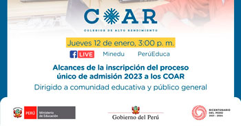 (Webinar Gratuito) MINEDU: Alcances de la inscripción del proceso único de admisión a los COAR