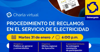 (Charla Virtual Gratuita) OSINERGMIN: Procedimiento de reclamos en el servicio de electricidad