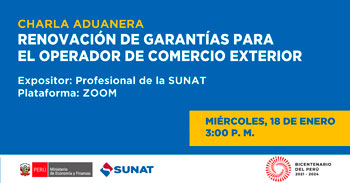 (Charla Virtual Gratuita) SUNAT: Renovación de garantías para el operador de Comercio Exterior