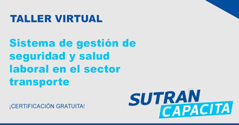 (Taller Virtual Gratuito) SUTRAN: Sistema de gestión de seguridad y salud laboral en el sector transporte