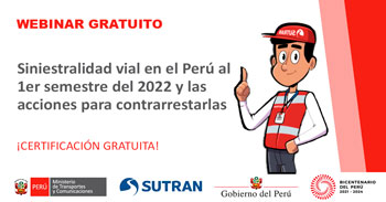 (Webinar Gratuito) SUTRAN: Siniestralidad vial en el Perú al 1er semestre del 2022 y las acciones para contrarrestarlas