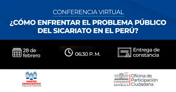 Conferencia virtual gratuita sobre ¿Cómo enfrentar el problema público del sicariato en el Perú?